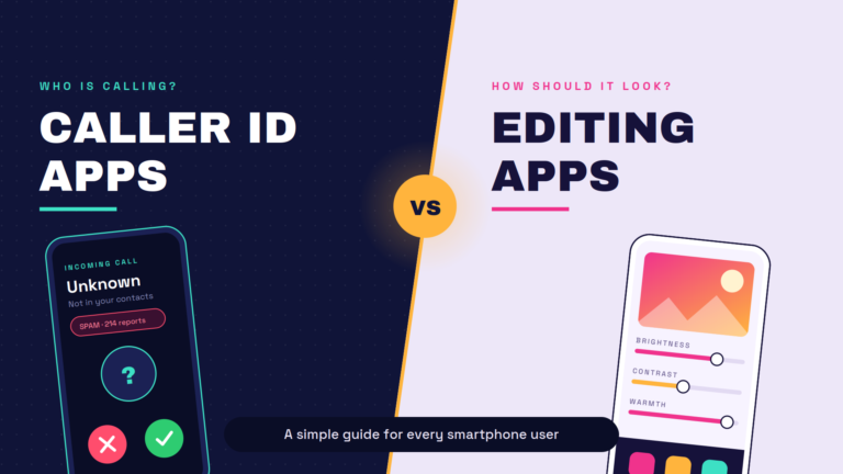 Caller ID Apps vs Editing Apps: A Simple Guide for Every Smartphone User Caller ID Apps vs Editing Apps